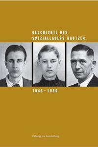 Geschichte Des Speziallagers Bautzen