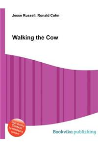 Walking the Cow