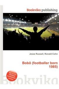 Bobo (Footballer Born 1985)