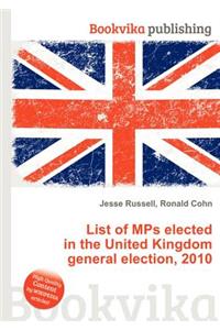 List of Mps Elected in the United Kingdom General Election, 2010