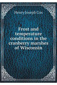 Frost and Temperature Conditions in the Cranberry Marshes of Wisconsin