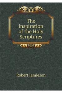 The Inspiration of the Holy Scriptures