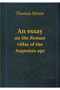 An Essay on the Roman Villas of the Augustan Age