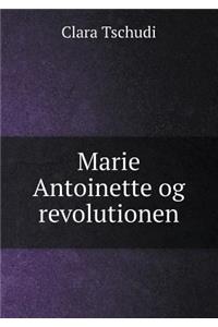 Marie Antoinette Og Revolutionen