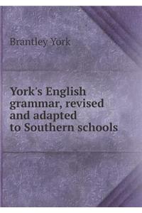 York's English grammar, revised and adapted to Southern schools