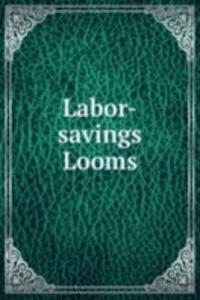 Labor-savings Looms