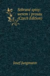 Sebrane spisy: werem i prosau (Czech Edition)