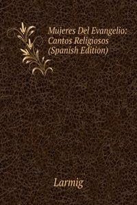 Mujeres Del Evangelio: Cantos Religiosos (Spanish Edition)
