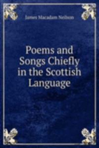 Poems and Songs Chiefly in the Scottish Language