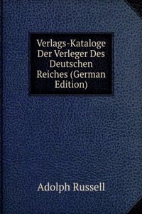 Verlags-Kataloge Der Verleger Des Deutschen Reiches (German Edition)