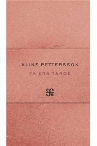 Ya Era Tarde