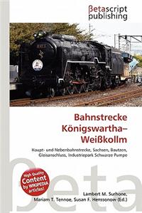 Bahnstrecke K Nigswartha-Wei Kollm