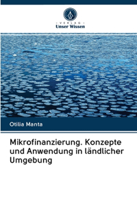 Mikrofinanzierung. Konzepte und Anwendung in ländlicher Umgebung