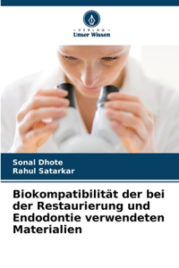 Biokompatibilität der bei der Restaurierung und Endodontie verwendeten Materialien