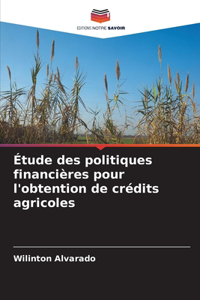 Étude des politiques financières pour l'obtention de crédits agricoles