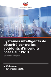 Systèmes intelligents de sécurité contre les accidents d'incendie basés sur l'IdO