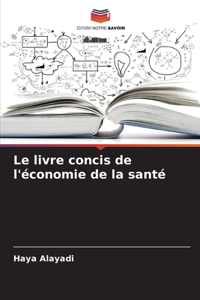 Le livre concis de l'économie de la santé