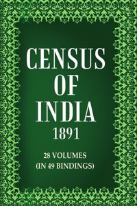 Census Of India 1891 Volume 28 Vols. In 49 Bindings