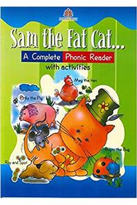 Sam the Fat Cat – A Complete Phonic Reader with Activities