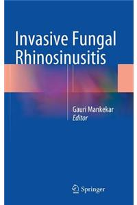 Invasive Fungal Rhinosinusitis