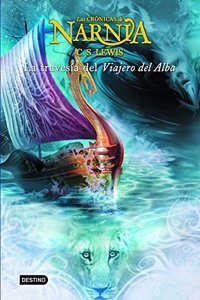 La travesia del viajero del alba / The Voyage of the Dawn Treader