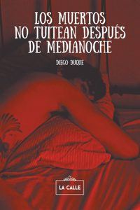 muertos no tuitean después de medianoche