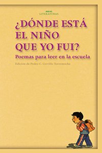 Donde Esta El Nino Que Yo Fui?: Poemas Para Leer En La Escuela