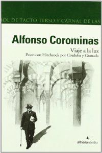 Viaje a la luz/ Travel Light: Paseo Con Hitchcokpor Cordoba Y Granada/ Tour With Hitchcok to Cordoba and Granada