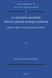 Le Ministère Sacerdotal Dans La Tradition Syriaque Primitive