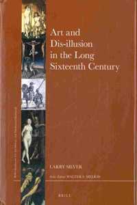 Art and Dis-Illusion in the Long Sixteenth Century