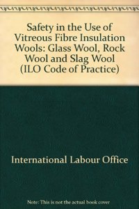 Safety in the use of synthetic vitreous fibre insulation wools (glass wool, rock wool, slag wool)