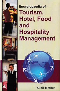 Encyclopaedia of Tourism, Hotel, Food and Hospitality Management (Food, Catering and Beverage Management)