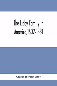 Libby Family In America,1602-1881