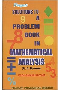 Solutions To G. N. Bermans A Problem Book In Mathematical Analysis