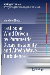 Fast Solar Wind Driven by Parametric Decay Instability and Alfvén Wave Turbulence