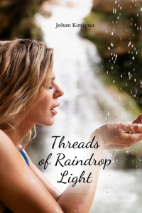 Threads of Raindrop Light