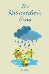 The Raincatcher's Song