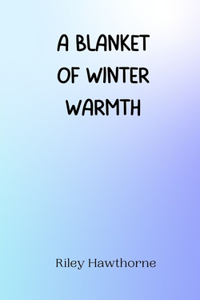 Blanket of Winter Warmth