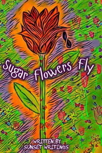 Sugar Flowers Fly