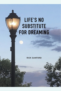 Life's No Substitute For Dreaming