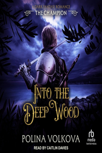 Into the Deep Wood: The Champion