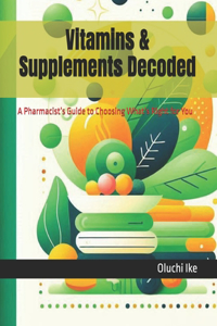 Vitamins & Supplements Decoded