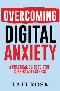 Overcoming Digital Anxiety