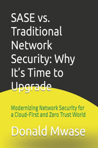 SASE vs. Traditional Network Security