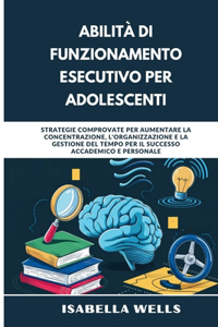 Abilità di funzionamento esecutivo per adolescenti