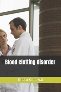 Blood clotting disorder