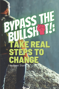 Bypass the Bullsh*t!