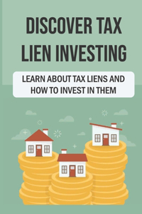 Discover Tax Lien Investing