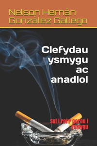 Clefydau ysmygu ac anadlol