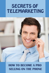 Secrets Of Telemarketing